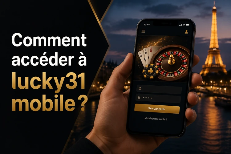 Comment accéder à lucky31 mobile?