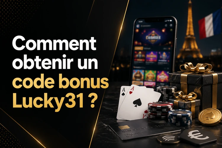 Comment obtenir un code bonus Lucky31?